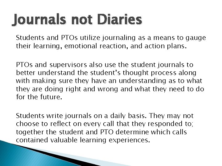 Journals not Diaries Students and PTOs utilize journaling as a means to gauge their Journals not Diaries Students and PTOs utilize journaling as a means to gauge their