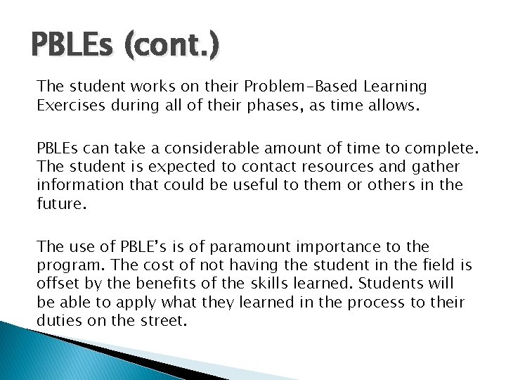 PBLEs (cont. ) The student works on their Problem-Based Learning Exercises during all of PBLEs (cont. ) The student works on their Problem-Based Learning Exercises during all of