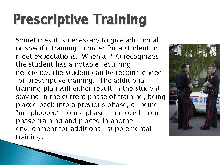 Prescriptive Training Sometimes it is necessary to give additional or specific training in order Prescriptive Training Sometimes it is necessary to give additional or specific training in order
