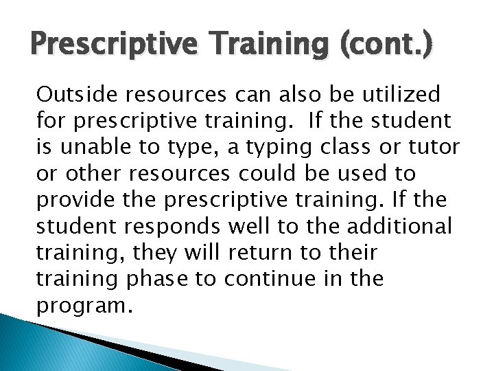 Prescriptive Training (cont. ) Outside resources can also be utilized for prescriptive training. If Prescriptive Training (cont. ) Outside resources can also be utilized for prescriptive training. If