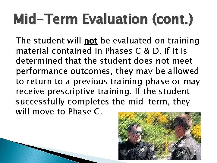 Mid-Term Evaluation (cont. ) The student will not be evaluated on training material contained Mid-Term Evaluation (cont. ) The student will not be evaluated on training material contained