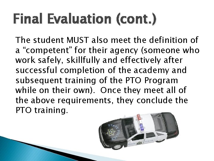 Final Evaluation (cont. ) The student MUST also meet the definition of a “competent” Final Evaluation (cont. ) The student MUST also meet the definition of a “competent”
