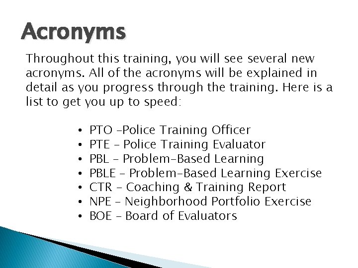 Acronyms Throughout this training, you will see several new acronyms. All of the acronyms Acronyms Throughout this training, you will see several new acronyms. All of the acronyms