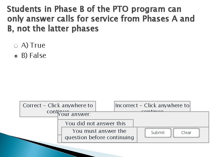 Students in Phase B of the PTO program can only answer calls for service Students in Phase B of the PTO program can only answer calls for service