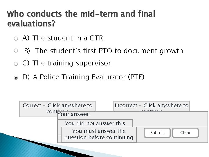 Who conducts the mid-term and final evaluations? A) The student in a CTR B) Who conducts the mid-term and final evaluations? A) The student in a CTR B)