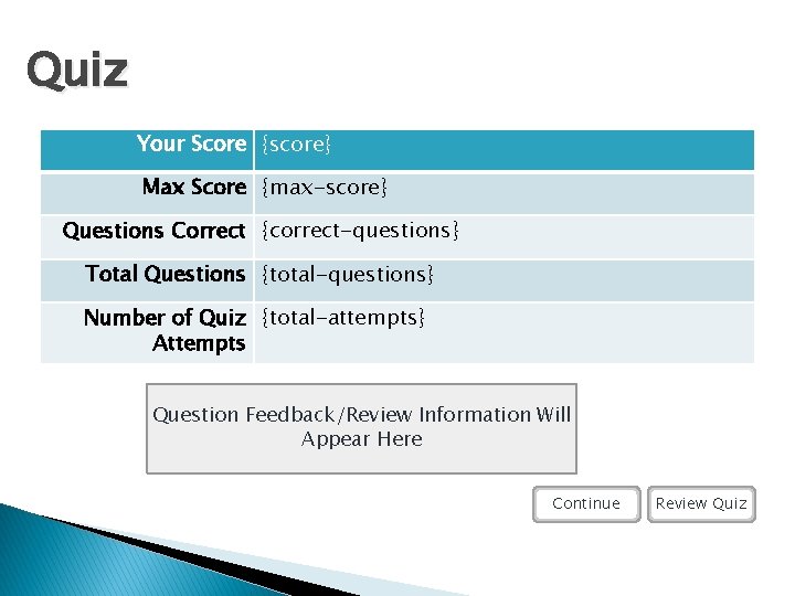 Quiz Your Score {score} Max Score {max-score} Questions Correct {correct-questions} Total Questions {total-questions} Number Quiz Your Score {score} Max Score {max-score} Questions Correct {correct-questions} Total Questions {total-questions} Number