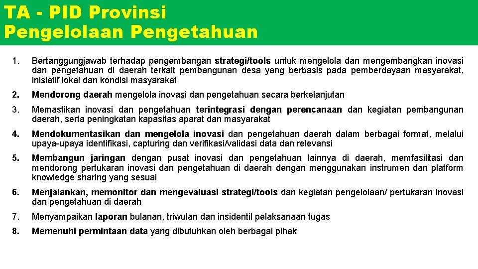 TA - PID Provinsi Pengelolaan Pengetahuan 1. Bertanggungjawab terhadap pengembangan strategi/tools untuk mengelola dan