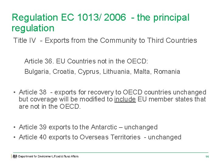 Regulation EC 1013/ 2006 - the principal regulation Title IV - Exports from the