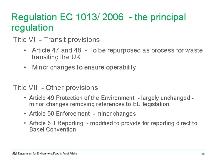 Regulation EC 1013/ 2006 - the principal regulation Title VI - Transit provisions •