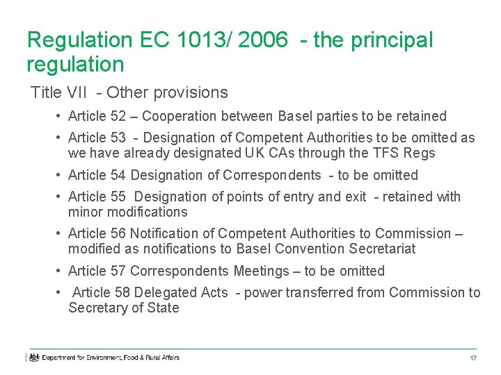 Regulation EC 1013/ 2006 - the principal regulation Title VII - Other provisions •