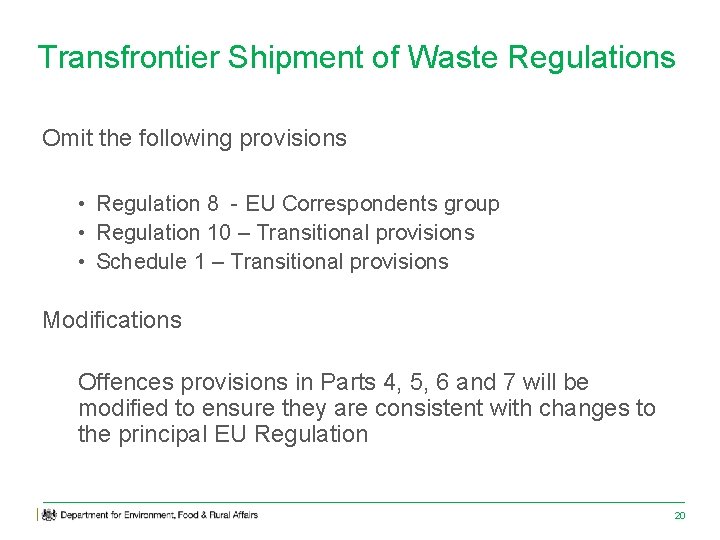 Transfrontier Shipment of Waste Regulations Omit the following provisions • Regulation 8 - EU