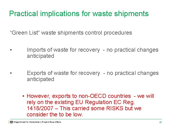 Practical implications for waste shipments “Green List” waste shipments control procedures • Imports of