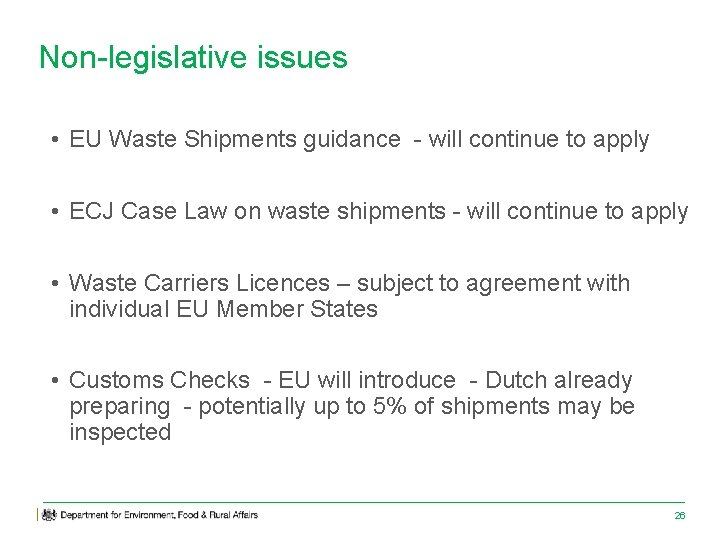Non-legislative issues • EU Waste Shipments guidance - will continue to apply • ECJ