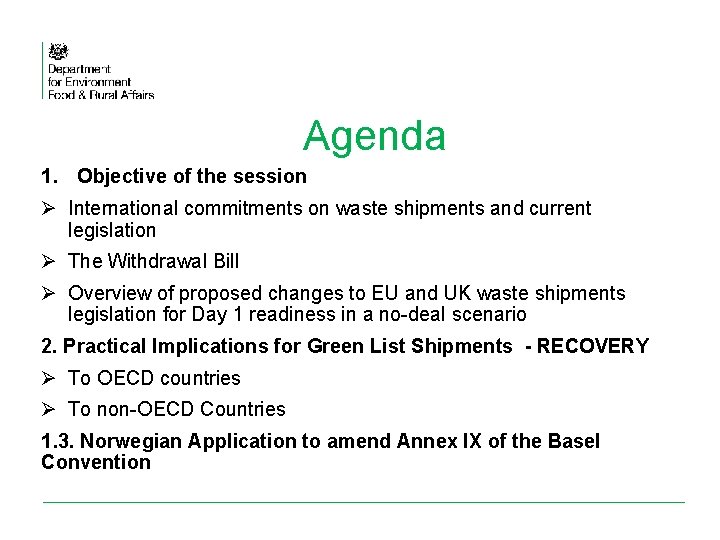 Agenda 1. Objective of the session Ø International commitments on waste shipments and current