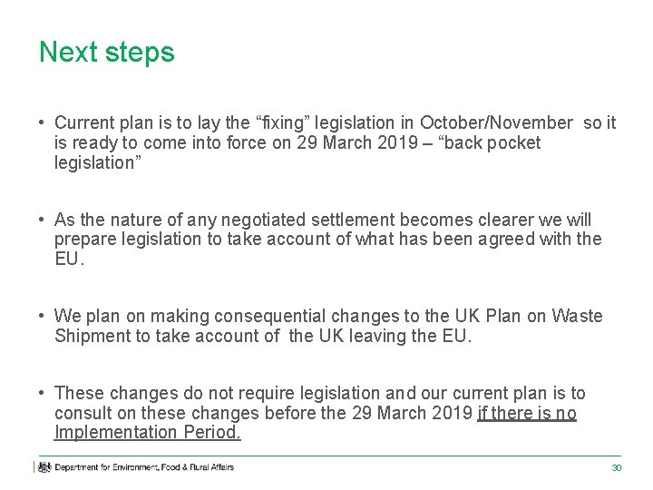Next steps • Current plan is to lay the “fixing” legislation in October/November so