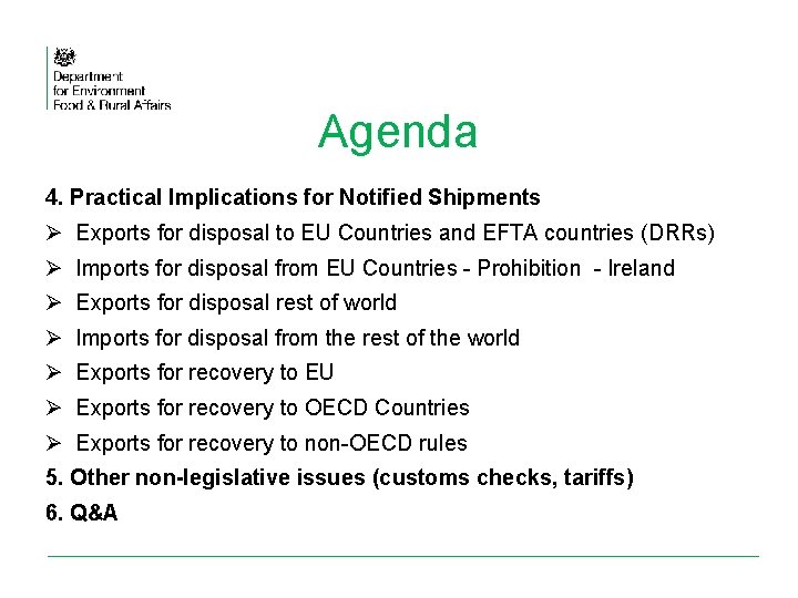 Agenda 4. Practical Implications for Notified Shipments Ø Exports for disposal to EU Countries