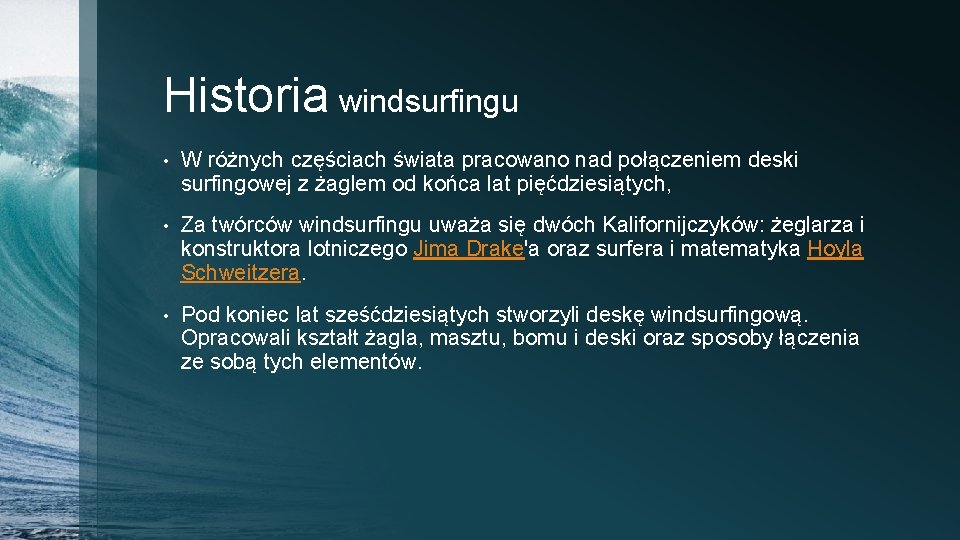 Historia windsurfingu • W różnych częściach świata pracowano nad połączeniem deski surfingowej z żaglem
