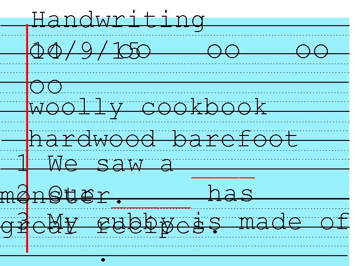 Handwriting oo oo oo 14/9/15 oo oo woolly cookbook hardwood barefoot 1 We saw