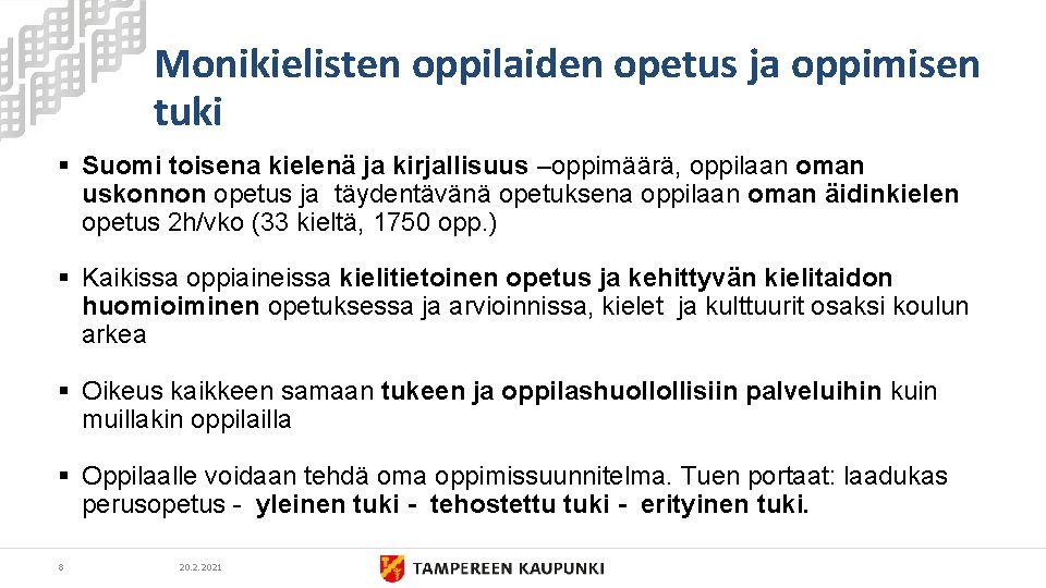  Monikielisten oppilaiden opetus ja oppimisen tuki § Suomi toisena kielenä ja kirjallisuus –oppimäärä,