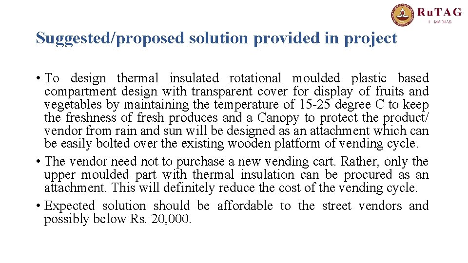 Suggested/proposed solution provided in project • To design thermal insulated rotational moulded plastic based