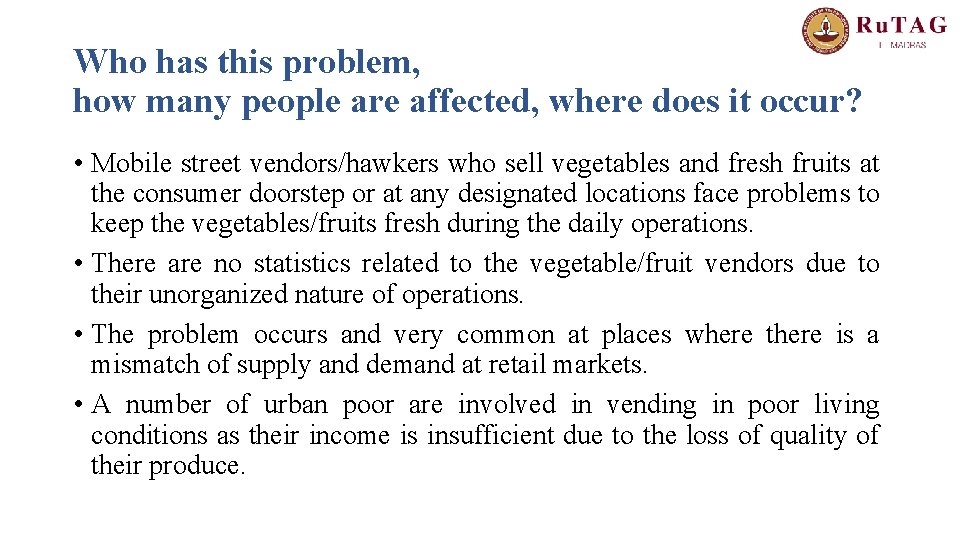 Who has this problem, how many people are affected, where does it occur? •