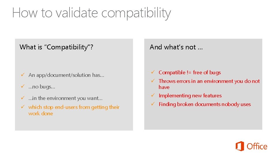 How to validate compatibility What is “Compatibility”? And what’s not … An app/document/solution has…