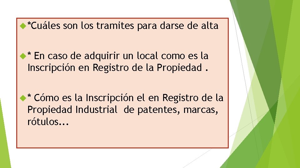  *Cuáles son los tramites para darse de alta * En caso de adquirir