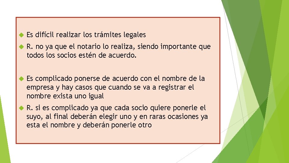  Es difícil realizar los trámites legales R. no ya que el notario lo