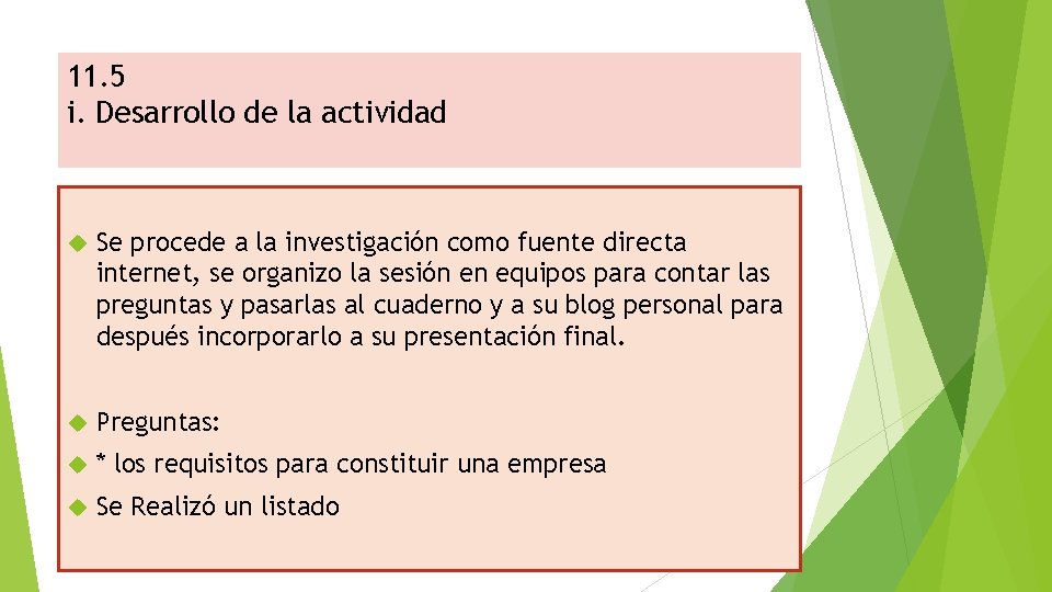 11. 5 i. Desarrollo de la actividad Se procede a la investigación como fuente