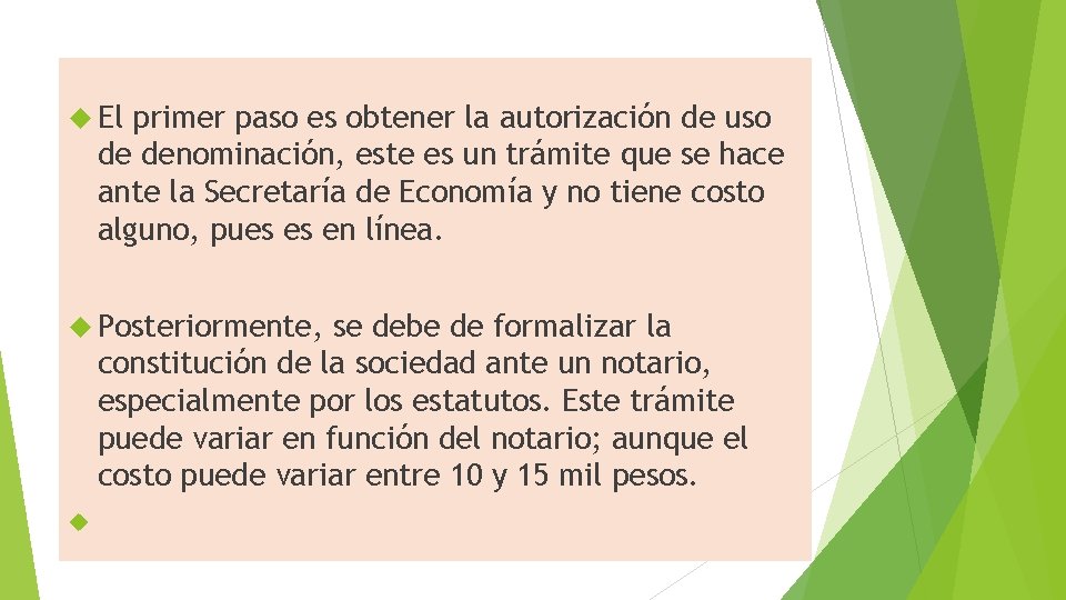  El primer paso es obtener la autorización de uso de denominación, este es