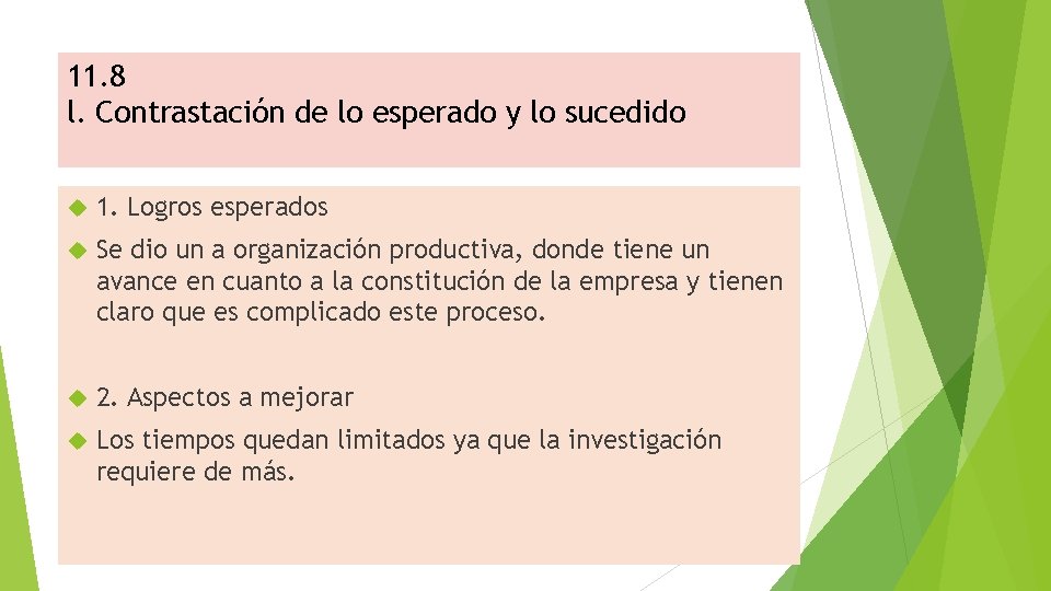 11. 8 l. Contrastación de lo esperado y lo sucedido 1. Logros esperados Se
