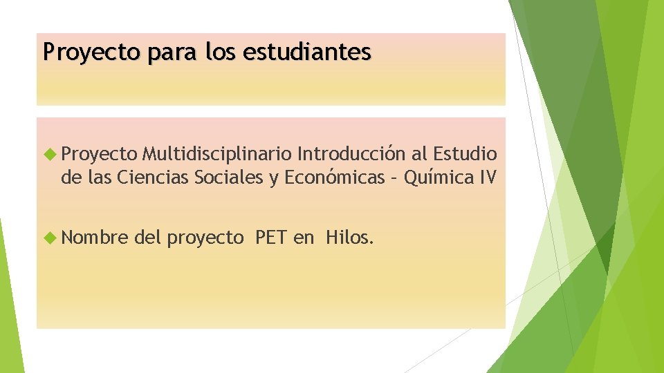 Proyecto para los estudiantes Proyecto Multidisciplinario Introducción al Estudio de las Ciencias Sociales y