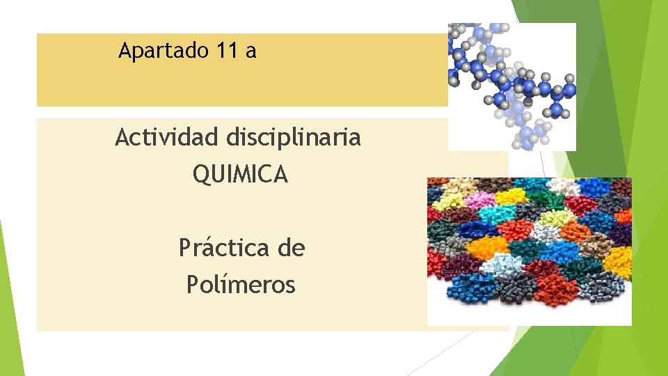 Apartado 11 a Actividad disciplinaria QUIMICA Práctica de Polímeros 