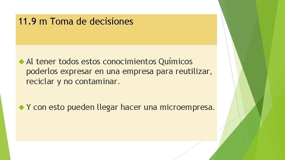 11. 9 m Toma de decisiones Al tener todos estos conocimientos Químicos poderlos expresar