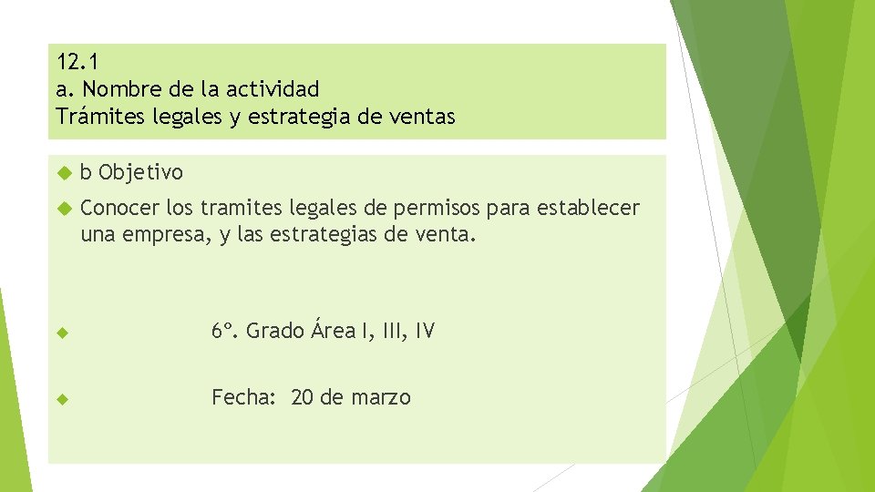 12. 1 a. Nombre de la actividad Trámites legales y estrategia de ventas b