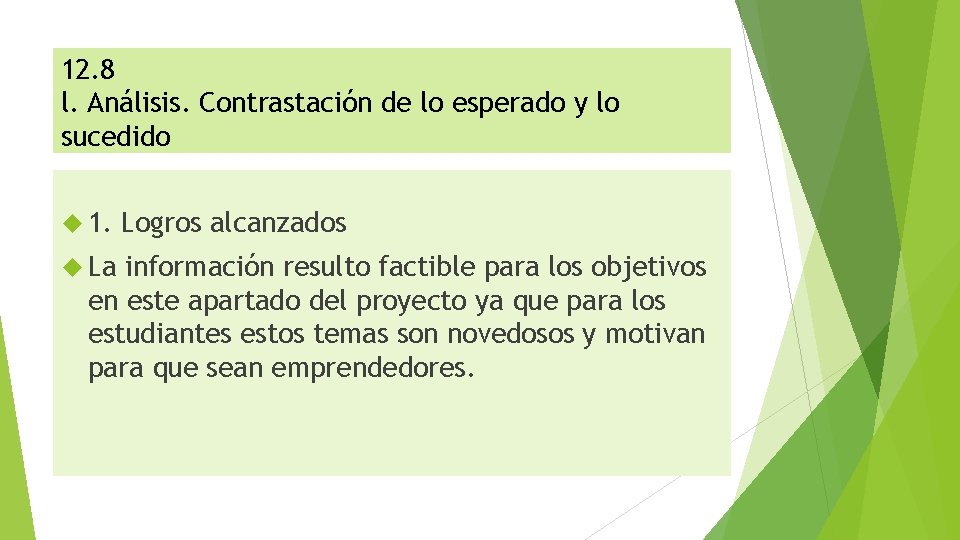 12. 8 l. Análisis. Contrastación de lo esperado y lo sucedido 1. La Logros