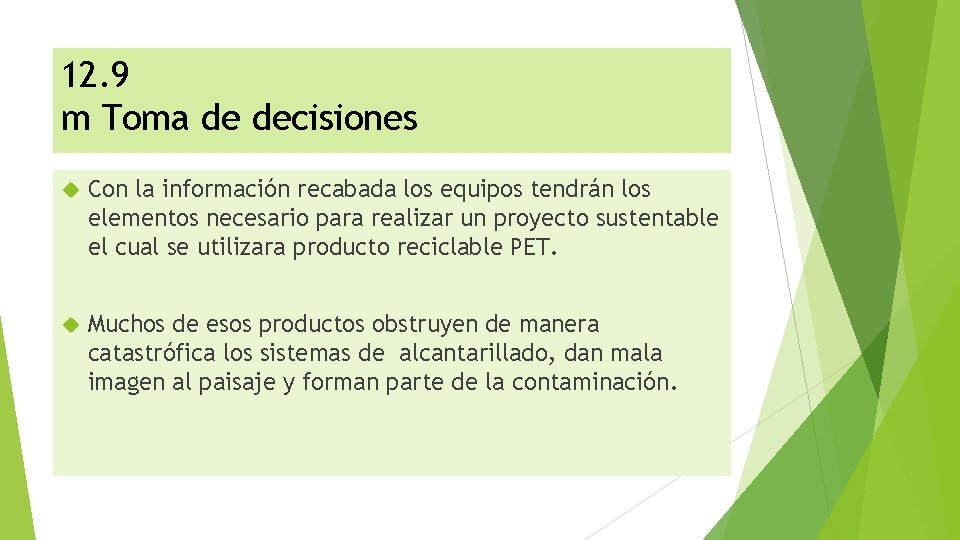 12. 9 m Toma de decisiones Con la información recabada los equipos tendrán los