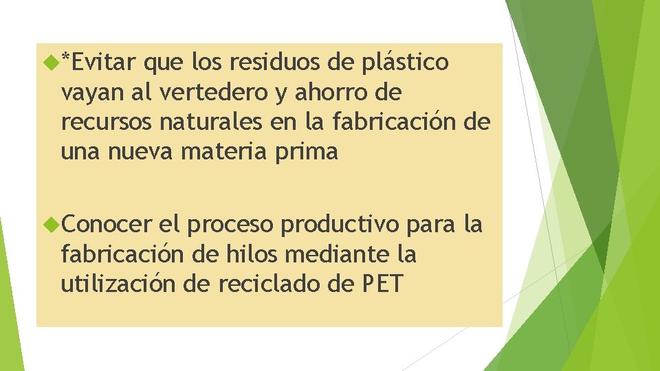  *Evitar que los residuos de plástico vayan al vertedero y ahorro de recursos