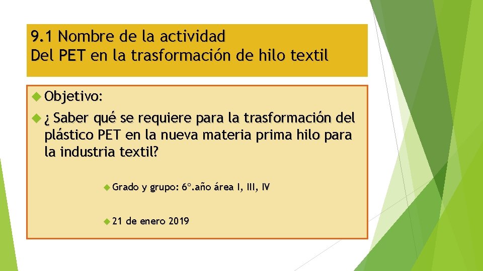 9. 1 Nombre de la actividad Del PET en la trasformación de hilo textil