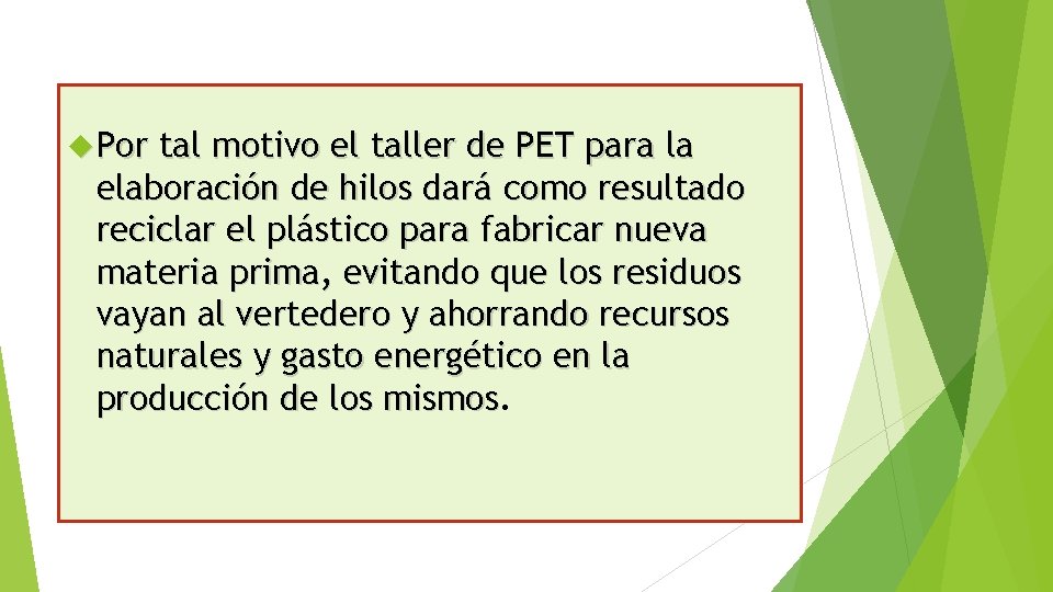  Por tal motivo el taller de PET para la elaboración de hilos dará