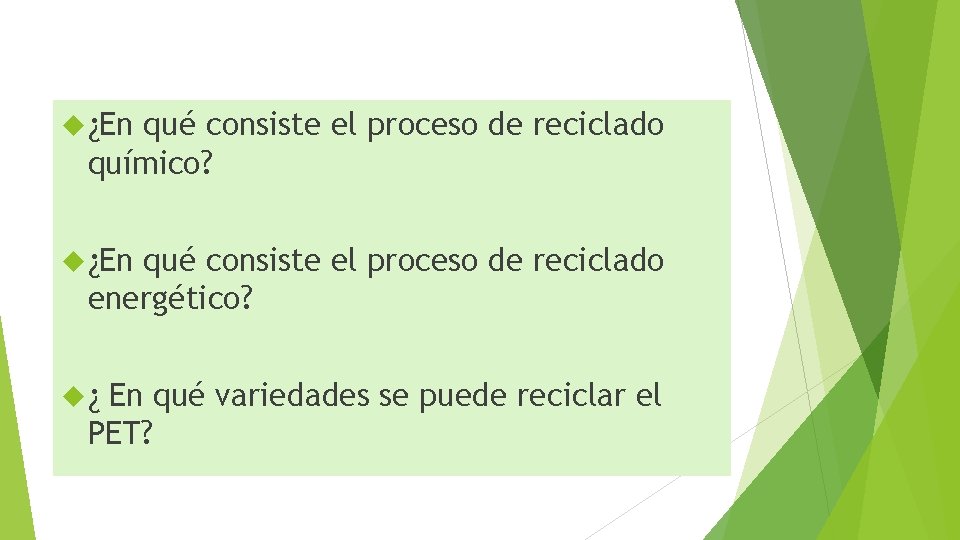  ¿En qué consiste el proceso de reciclado químico? ¿En qué consiste el proceso