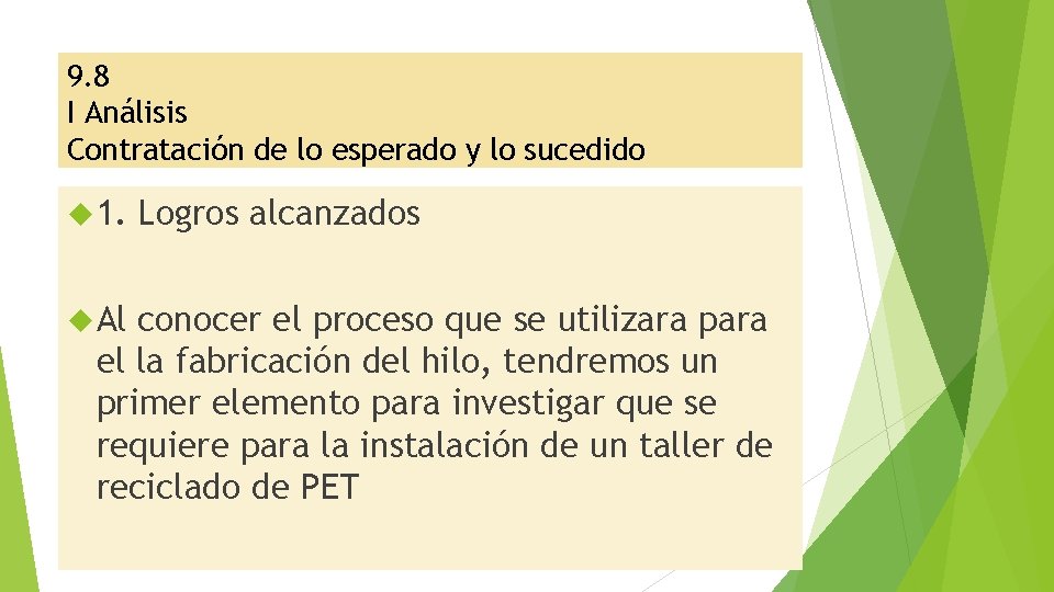 9. 8 I Análisis Contratación de lo esperado y lo sucedido 1. Al Logros