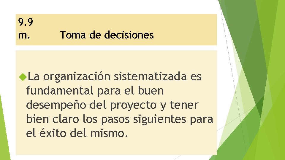 9. 9 m. La Toma de decisiones organización sistematizada es fundamental para el buen
