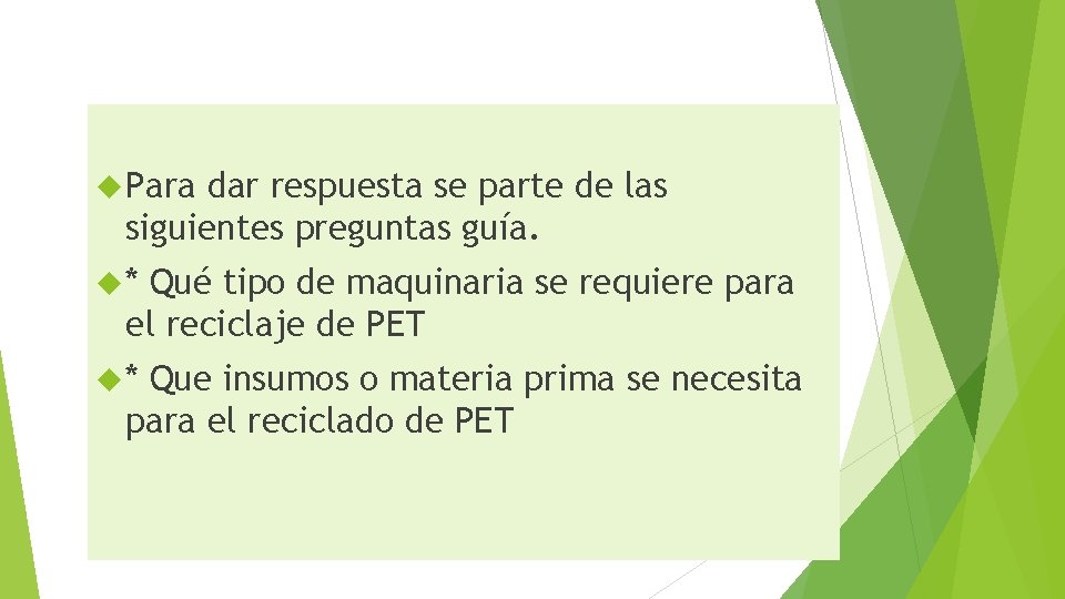  Para dar respuesta se parte de las siguientes preguntas guía. * Qué tipo