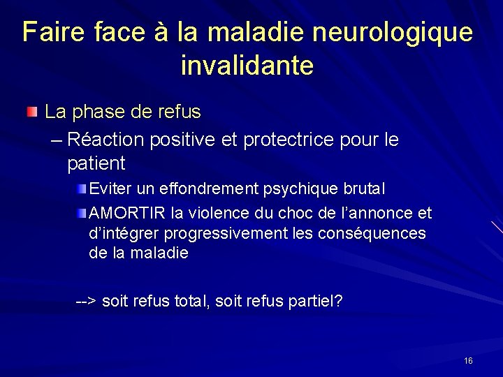 Faire face à la maladie neurologique invalidante La phase de refus – Réaction positive