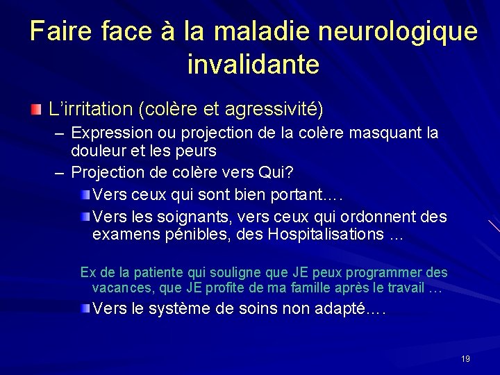 Faire face à la maladie neurologique invalidante L’irritation (colère et agressivité) – Expression ou