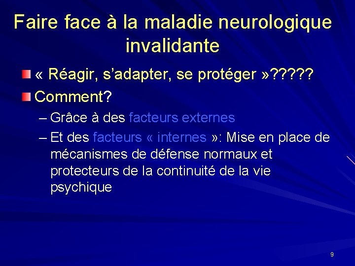 Faire face à la maladie neurologique invalidante « Réagir, s’adapter, se protéger » ?