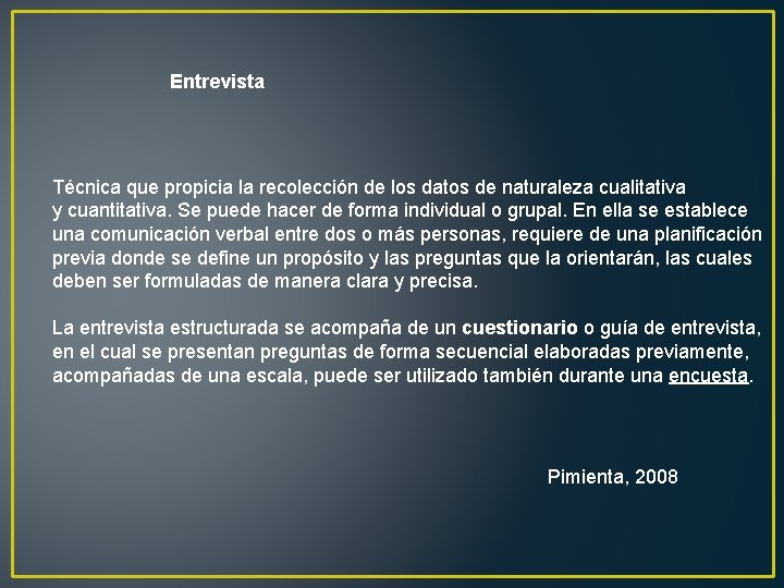 Entrevista Técnica que propicia la recolección de los datos de naturaleza cualitativa y cuantitativa. Entrevista Técnica que propicia la recolección de los datos de naturaleza cualitativa y cuantitativa.