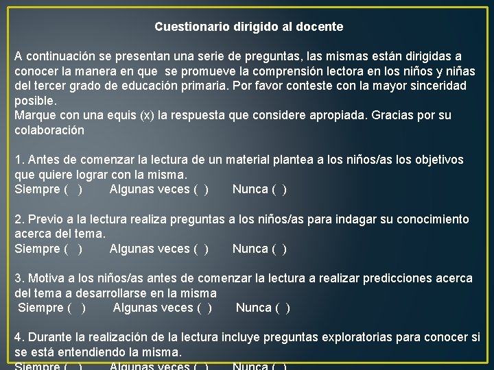 Cuestionario dirigido al docente A continuación se presentan una serie de preguntas, las mismas Cuestionario dirigido al docente A continuación se presentan una serie de preguntas, las mismas