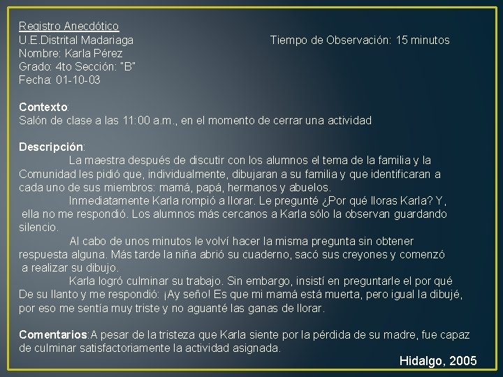 Registro Anecdótico U. E. Distrital Madariaga Nombre: Karla Pérez Grado: 4 to Sección: “B” Registro Anecdótico U. E. Distrital Madariaga Nombre: Karla Pérez Grado: 4 to Sección: “B”